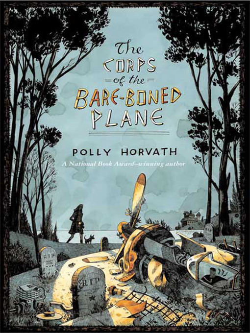 Title details for The Corps of the Bare-Boned Plane by Polly Horvath - Wait list
